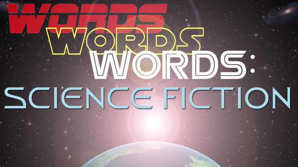 Words, Words, Words: Science Fiction